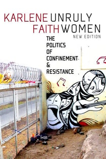 Unruly Women - The Politics of Confinement & Resistance