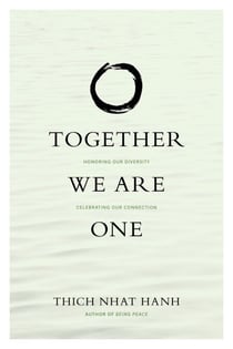 Together We Are One - Honoring Our Diversity, Celebrating Our Connection