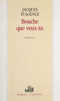Bouche que veux-tu