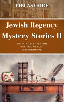 Jewish Regency Mystery Stories - A Jewish Regency Mystery Story, #2