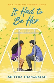 It Had to Be Her: Book 1 of The Thrii and Daniel Trilogy - Thrii and Daniel, #1