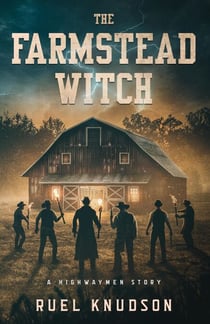 The Farmstead Witch - The Highwaymen Stories