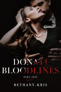 Donati Bloodlines: Part One - Donati Bloodlines, #1