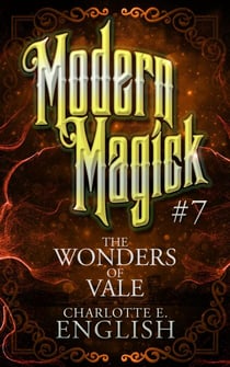 The Wonders of Vale - Modern Magick, #7