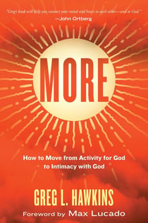 More - How to Move from Activity for God to Intimacy with God