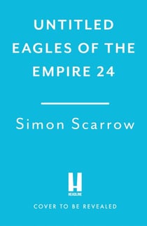 Tyrant of Rome (Eagles of the Empire 24) - THE INSTANT SUNDAY TIMES BESTSELLER