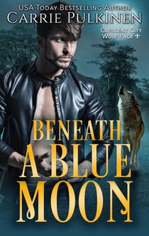 Beneath a Blue Moon - Crescent City Wolf Pack, #2