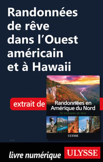 Randonnées de rêve dans l'Ouest américain et à Hawaii