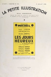 Les jours heureux - Comédie en trois actes et quatre tableaux, représentée pour la première fois, le 27 avril 1938, au théâtre Michel