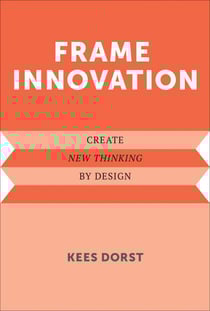 Frame Innovation - Create New Thinking by Design