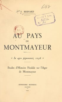 Au pays de Montmayeur - Études d'histoire féodale sur l'Ager de Montmayeur