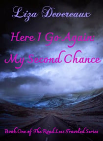 Here I Go Again: My Second Chance - Road Less Traveled, #1