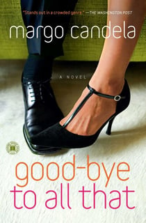 Good-bye To All That - A Novel