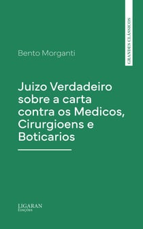 Juizo Verdadeiro sobre a carta contra os Medicos, Cirurgioens e Boticarios