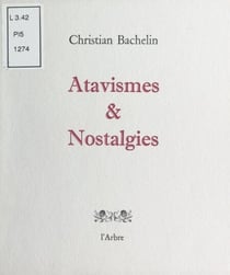 Atavismes et Nostalgies