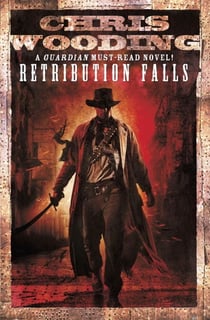 Retribution Falls - The unputdownable steampunk adventure