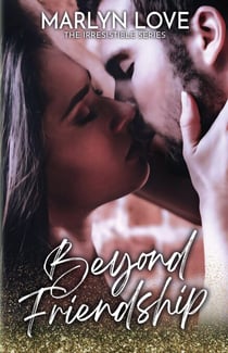 Beyond friendship - The Boston Romance Series, #3