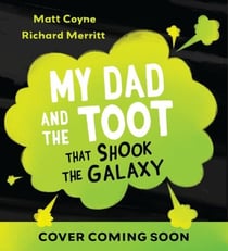 My Dad and the Toot that Shook the Galaxy