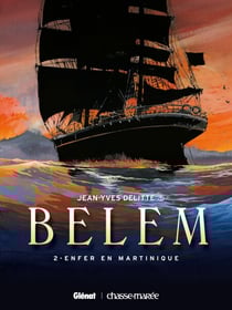 Le Belem - Tome 02 - Enfer en Martinique