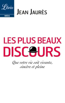Les Plus Beaux Discours - « Que votre vie soit vivante, sincère et pleine »