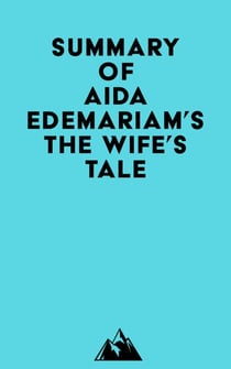 Summary of Aida Edemariam's The Wife's Tale