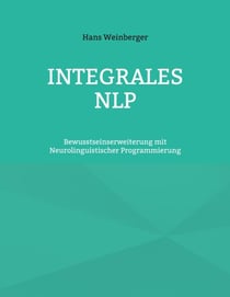 Integrales NLP - Bewusstseinserweiterung mit Neurolinguistischer Programmierung