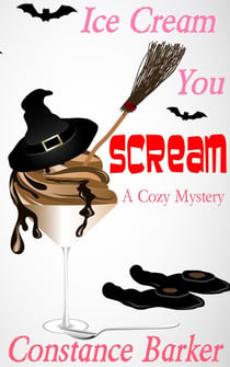 Ice Scream You Scream - Caesar's Creek Cozy Mystery Series, #4