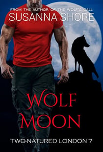 Wolf Moon. Two-Natured London 7. - Two-Natured London, #10