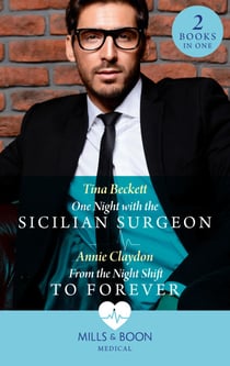 One Night With The Sicilian Surgeon / From The Night Shift To Forever - One Night with the Sicilian Surgeon / From the Night Shift to Forever