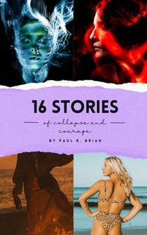 16 Stories of Collapse and Courage