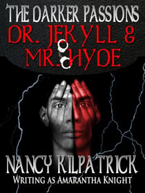 The Darker Passions: Dr. Jekyll & Mr. Hyde - The Darker Passions, #3