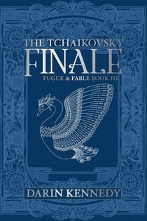 The Tchaikovsky Finale - Fugue &amp; Fable, #3