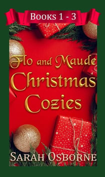 Flo and Maude Christmas Cozies Box Set: Includes First Three Flo and Maude Christmas Cozies