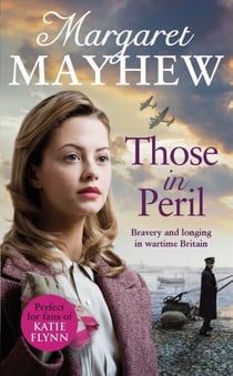 Those In Peril - A dramatic, feel-good and moving WW2 saga, perfect for curling up with
