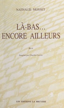 Là-bas... encore ailleurs