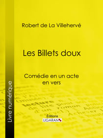Les Billets doux - Comédie en un acte, en vers