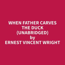 When Father Carves the Duck (Unabridged)