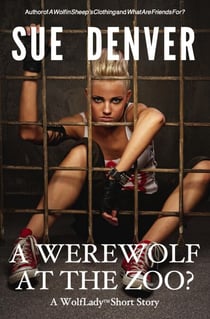 A Werewolf at the Zoo? - WolfLady