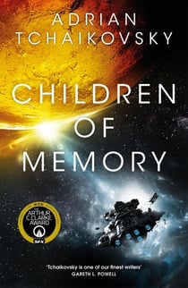 Children of Memory - Action-packed alien adventure from the winner of the Arthur C. Clarke Award