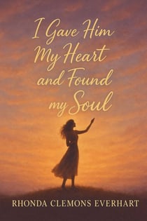 I Gave Him My Heart and Found My Soul