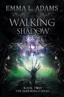Walking Shadow - The Darkworld Series, #2