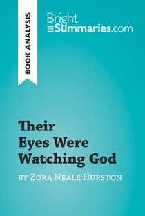 Their Eyes Were Watching God by Zora Neale Hurston (Book Analysis) - Detailed Summary, Analysis and Reading Guide