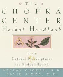The Chopra Center Herbal Handbook - Forty Natural Prescriptions for Perfect Health