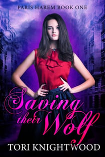 Saving Their Wolf - Paris Harem, #1