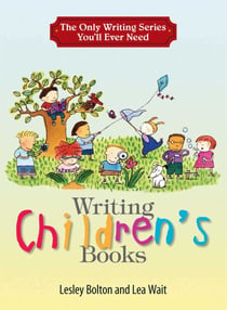 The Only Writing Series You'll Ever Need - Writing Children's Books
