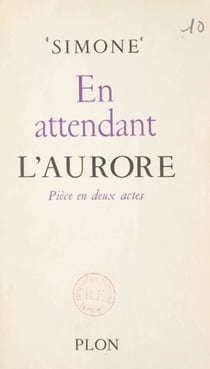 En attendant l'aurore - Pièce en deux actes