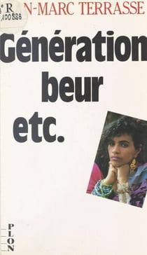 Génération beur, etc. La France en couleurs - La France en couleurs