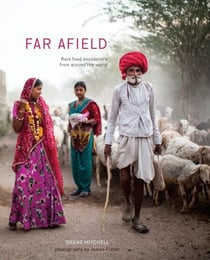 Far Afield - Rare Food Encounters from Around the World
