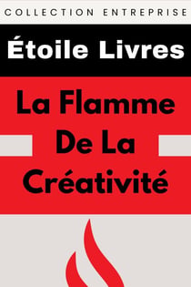 La Flamme De La Créativité - Collection Entreprise, #7