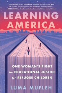 Learning America - One Woman's Fight for Educational Justice for Refugee Children